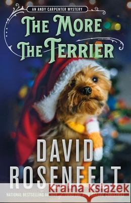 The More the Terrier: An Andy Carpenter Mystery David Rosenfelt 9781250324542