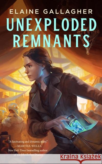 Unexploded Remnants Elaine Gallagher 9781250325211 Tordotcom