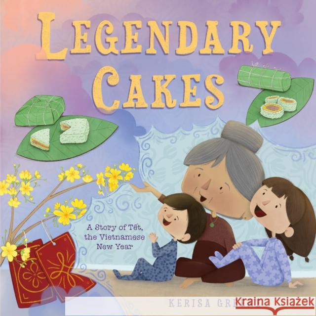 Legendary Cakes Kerisa Greene 9781250325891 Feiwel & Friends