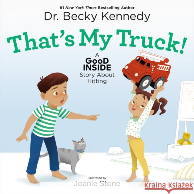 That's My Truck!: A Good Inside Story About Hitting Dr. Becky Kennedy 9781250326959