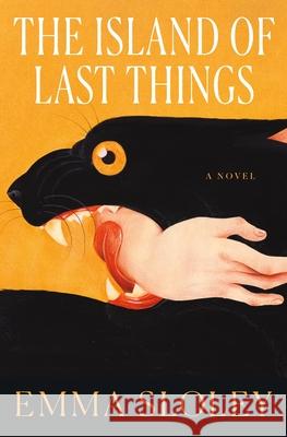 The Island of Last Things Emma Sloley 9781250329264 Flatiron Books