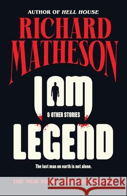 I Am Legend Richard Matheson 9781250331076 Tor Nightfire