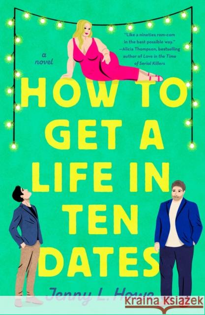 How to Get a Life in Ten Dates Jenny L. Howe 9781250331465 St Martin's Press