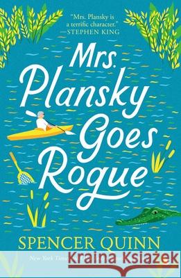 Mrs. Plansky Goes Rogue Spencer Quinn 9781250331854