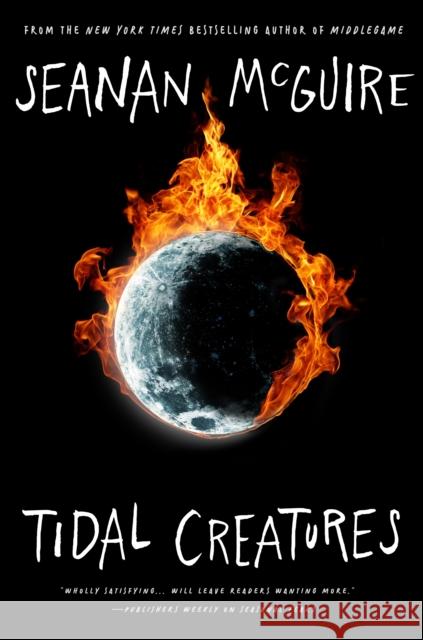Tidal Creatures Seanan McGuire 9781250333551 St Martin's Press
