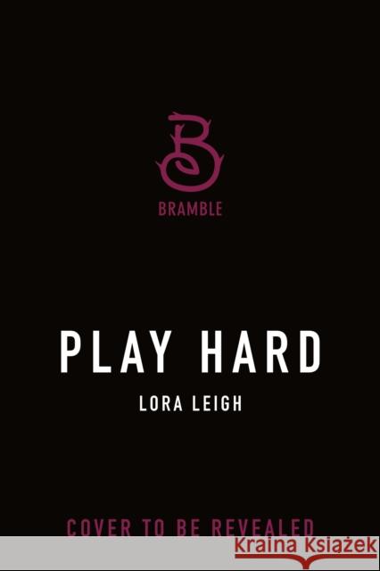 Play Hard Lora Leigh 9781250334640