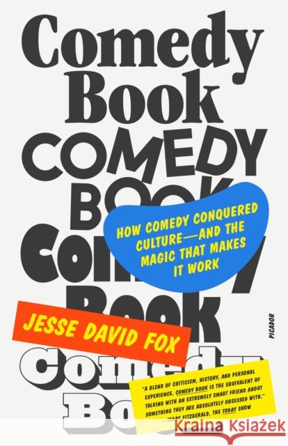 Comedy Book: How Comedy Conquered Culture–and the Magic That Makes It Work Jesse David Fox 9781250338099 St Martin's Press