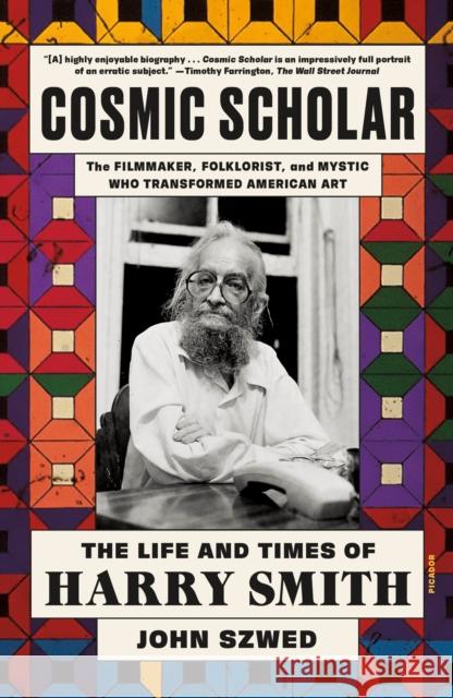 Cosmic Scholar: The Life and Times of Harry Smith John Szwed 9781250338105