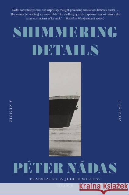 Shimmering Details, Volume I: A Memoir P?ter N?das Judith Sollosy 9781250338235 St Martin's Press