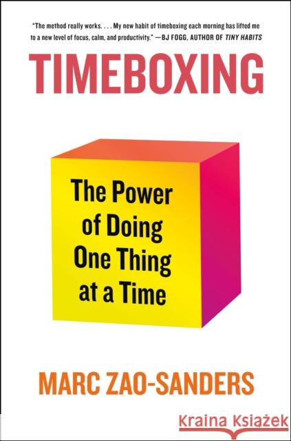 Timeboxing: The Power of Doing One Thing at a Time  9781250340153 St. Martin's Publishing Group