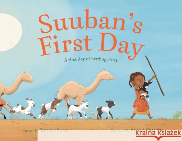 Suuban's First Day: A first day of herding story Shugri Salh 9781250340207 Roaring Brook Press