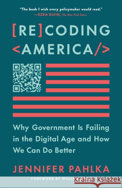 Recoding America: Why Government Is Failing in the Digital Age and How We Can Do Better Jennifer Pahlka 9781250342737 Metropolitan Books