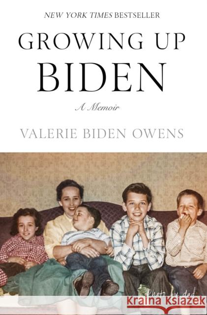 Growing Up Biden: A Memoir Valerie Biden Owens Deb Futter 9781250343321 Celadon Books