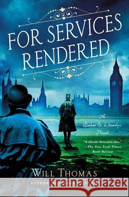 For Services Rendered: A Barker & Llewelyn Novel Will Thomas 9781250343659 Minotaur Books