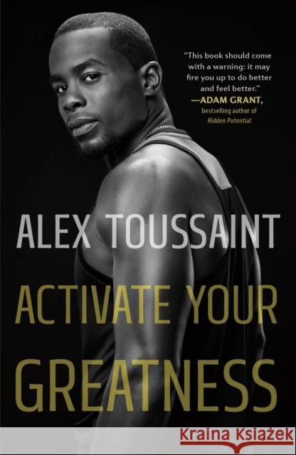 Activate Your Greatness Alex Toussaint 9781250345516