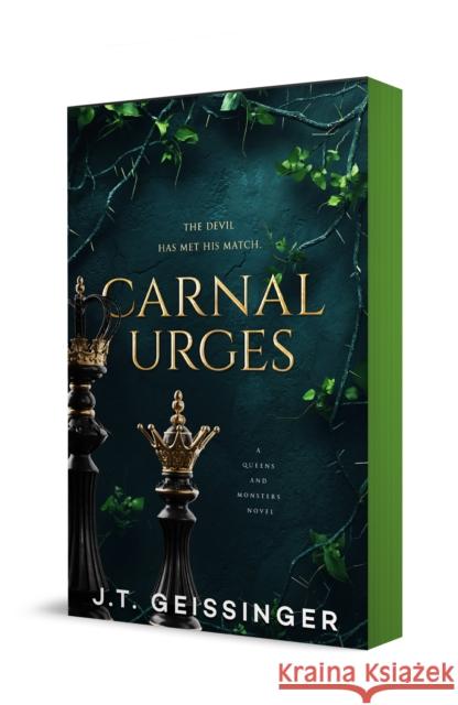 Carnal Urges: Queens and Monsters Book 2 J. T. Geissinger 9781250346667 Bramble