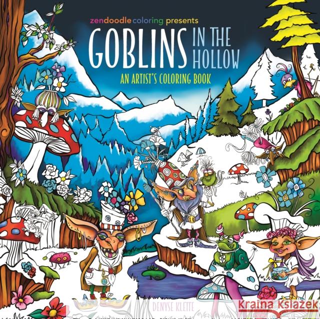 Zendoodle Coloring  Presents: Goblins in the Hollow: An Artist’s Coloring Book Denyse Klette 9781250346995