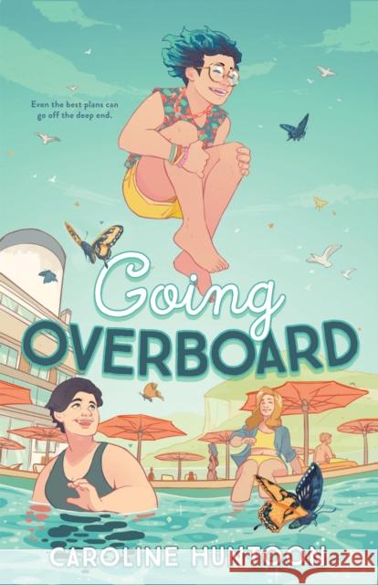 Going Overboard Caroline Huntoon 9781250347251 Feiwel & Friends
