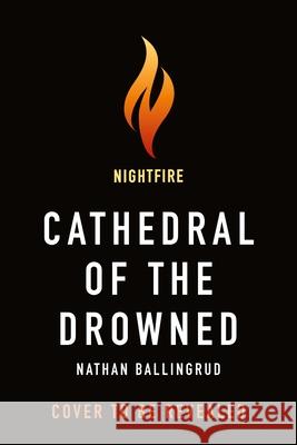 Cathedral of the Drowned Nathan Ballingrud 9781250347688