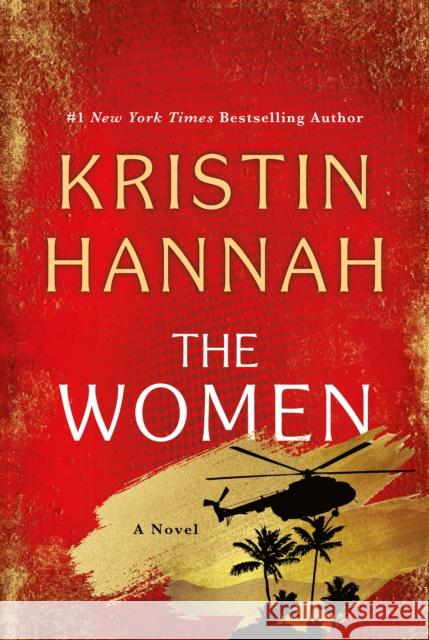 The Women: A Novel Kristin Hannah 9781250348838