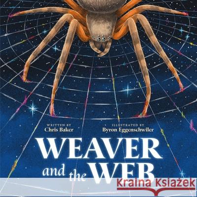 Weaver and the Web Chris Baker Byron Eggenschwiler 9781250349217 Godwin Books