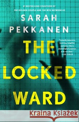 The Locked Ward Sarah Pekkanen 9781250349538