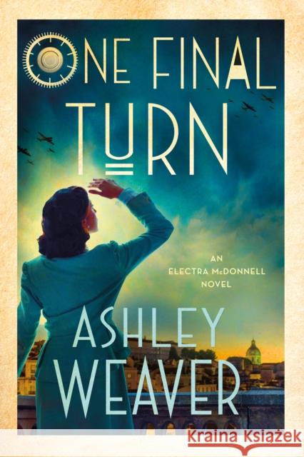 One Final Turn: An Electra McDonnell Novel Ashley Weaver 9781250350930 Minotaur Books