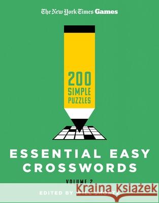 New York Times Games Essential Easy Crosswords Volume 2: 200 Simple Puzzles Will Shortz 9781250352132 St. Martin's Griffin
