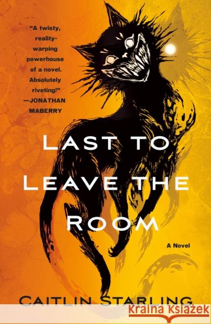 Last to Leave the Room Caitlin Starling 9781250353436 St Martin's Press