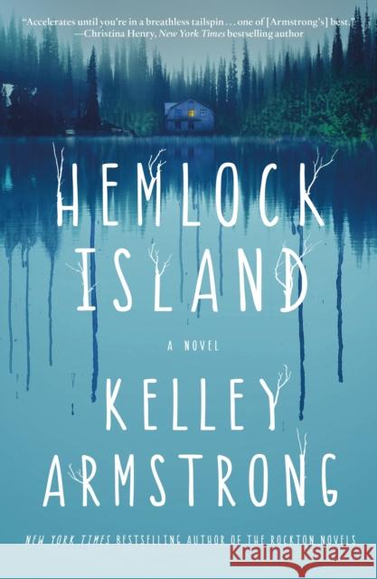 Hemlock Island Kelley Armstrong 9781250353443 St. Martin's Publishing Group