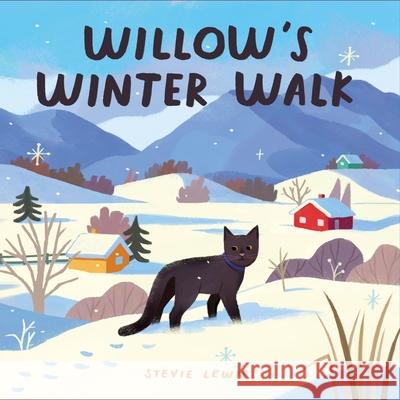 Willow's Winter Walk Stevie Lewis Stevie Lewis 9781250353788 Godwin Books