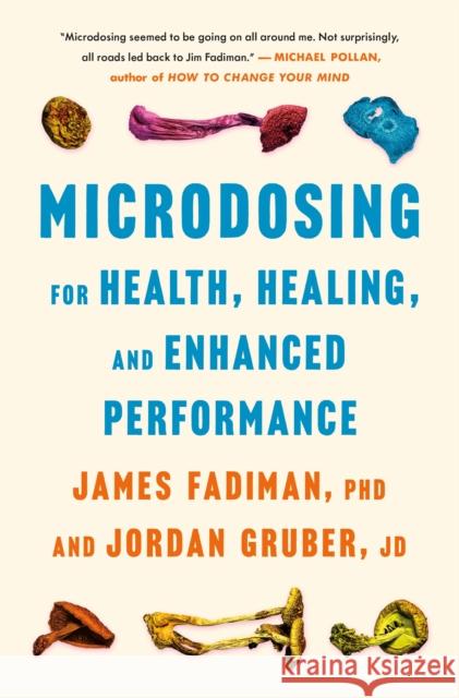 Microdosing for Health, Healing, and Enhanced Performance JD Jordan Gruber 9781250355584 St. Martin's Essentials