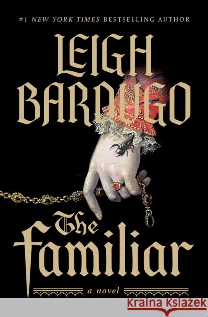The Familiar: A Novel Leigh Bardugo 9781250357717 Flatiron Books