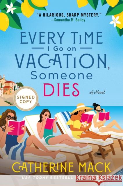 Every Time I Go on Vacation, Someone Dies: A Novel Catherine Mack 9781250359018