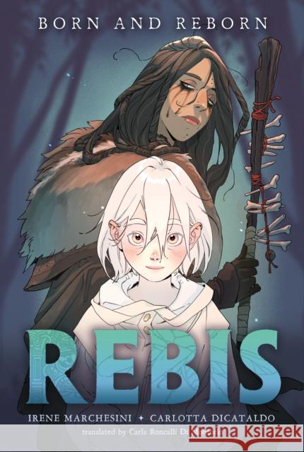 Rebis: Born and Reborn Marchesini, Irene 9781250359070 First Second