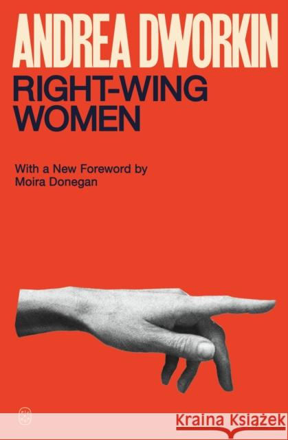 Right-Wing Women Andrea Dworkin 9781250359216