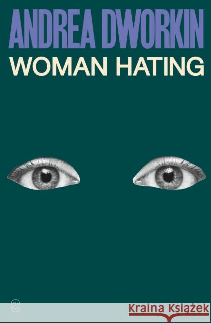 Woman Hating Andrea Dworkin 9781250359278