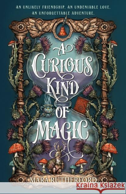 A Curious Kind of Magic Mara Rutherford 9781250359889 Wednesday Books