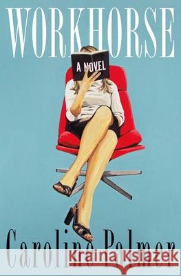Workhorse Caroline Palmer 9781250360083