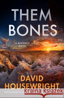 Them Bones: A McKenzie Novel David Housewright 9781250360519