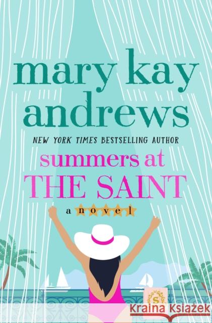 Summers at the Saint: A Novel Mary Kay Andrews 9781250361158