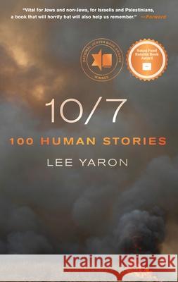 10/7: 100 Human Stories Lee Yaron Joshua Cohen 9781250366313 St. Martin's Griffin