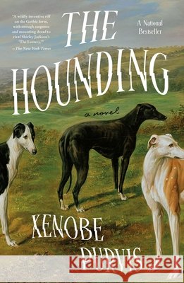 Hounding: A Novel Xenobe Purvis 9781250366405 Holt Paperbacks