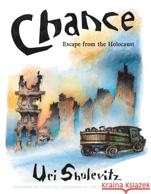 Chance: Escape from the Holocaust Uri Shulevitz 9781250370655 Palgrave USA