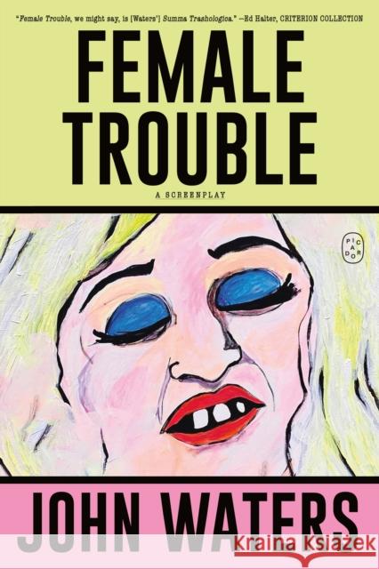 Female Trouble: A Screenplay John Waters 9781250371256 Picador USA