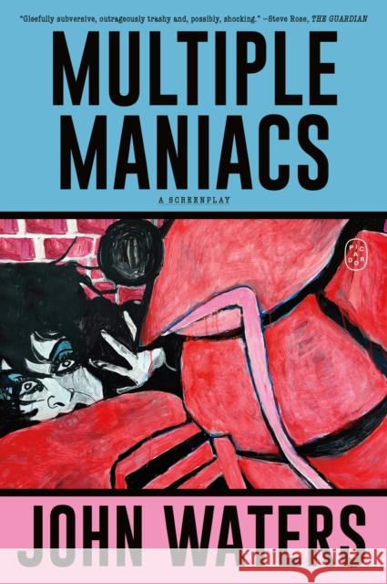 Multiple Maniacs: A Screenplay John Waters 9781250371317 Picador USA