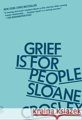 Grief Is for People Sloane Crosley 9781250371782 Picador USA