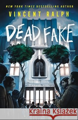 Dead Fake: A Bleak Haven Novel Vincent Ralph 9781250372123