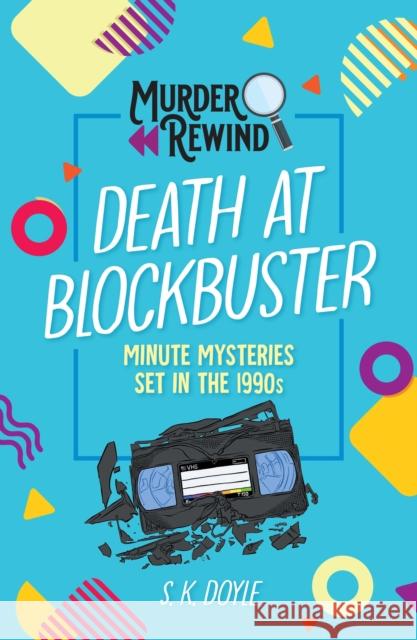 Murder Rewind: Death at Blockbuster: Minute Mysteries Set in the 1990s Ida Noe 9781250372864 Castle Point Books