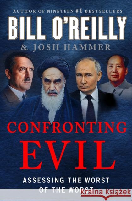 Confronting Evil: Assessing the Worst of the Worst Josh Hammer 9781250374042 St. Martin's Press